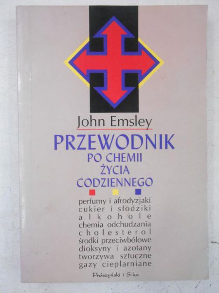 Emsley John - Przewodnik po chemii życia codziennego