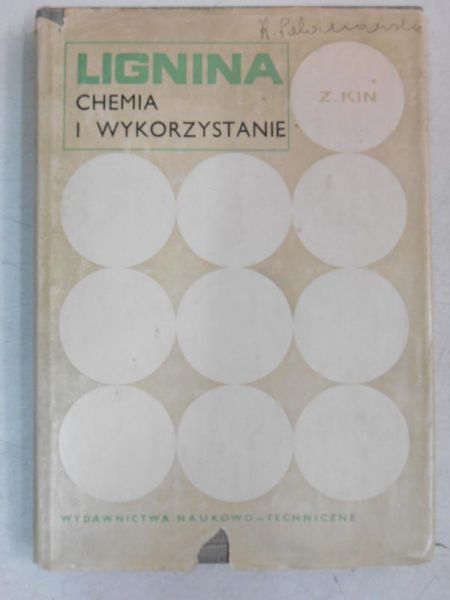 Kin Zygmunt - Lignina. Chemia i wykorzystanie