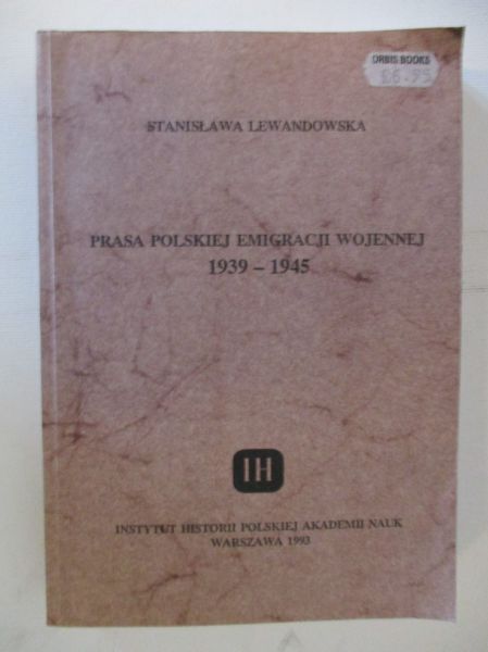 Lewandowska Stanisława - Prasa polskiej emigracji wojennej 1939-1945