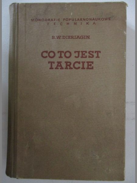 Co to jest tarcie. Szkice o naturze tarcia