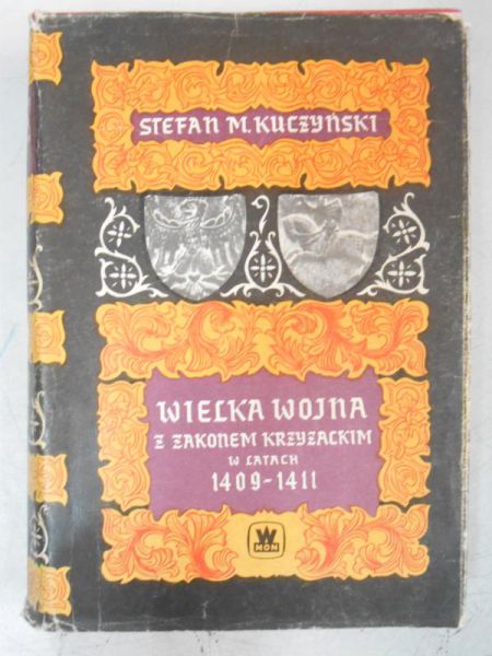 Kuczyński Stefan M. - Wielka wojna z Zakonem Krzyżackim 1409-1411