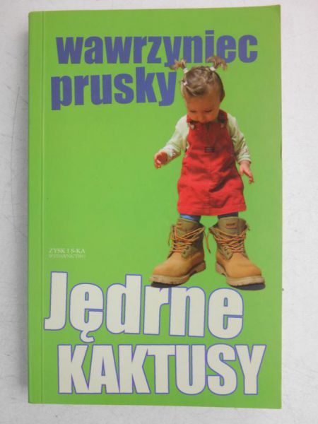 Prusky Wawrzyniec - Jędrne kaktusy