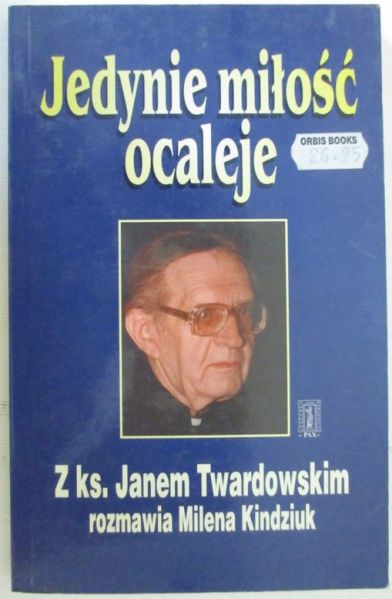 Kindziuk Milena  - Jedynie miłość ocaleje