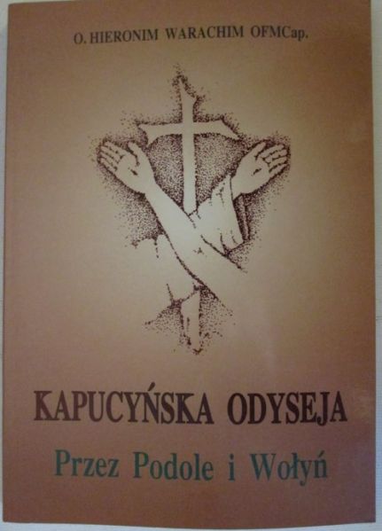 Kapucyńska odyseja przez Podole i Wołyń