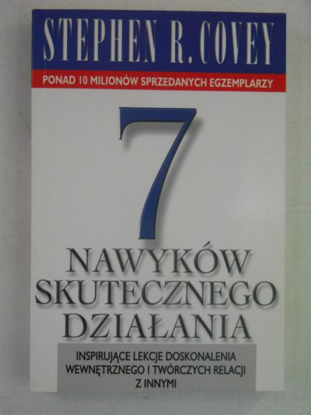 Covey Stephen R. - 7 nawyków skutecznego działania