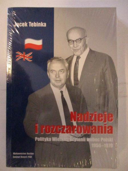 Nadzieje i rozczarowania. Polityka Wielkiej Brytanii wobec Polski 1956-1970, nowa