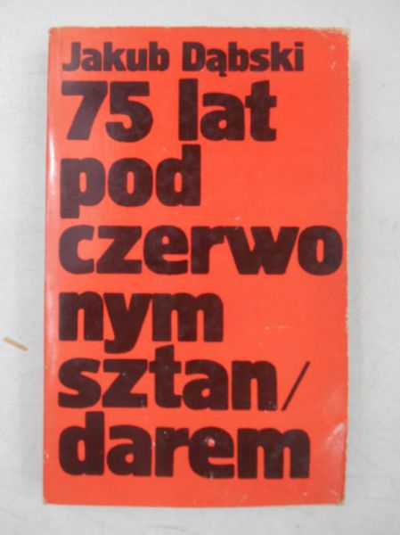 75 lat pod czerwonym sztandarem