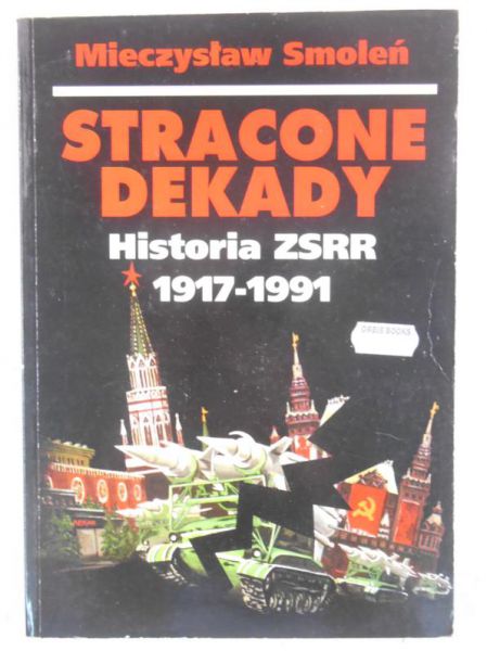 Stracone dekady. Historia ZSRR 1917-1991