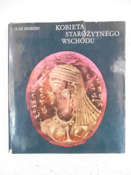 Seibert Ilse - Kobieta starożytnego wschodu