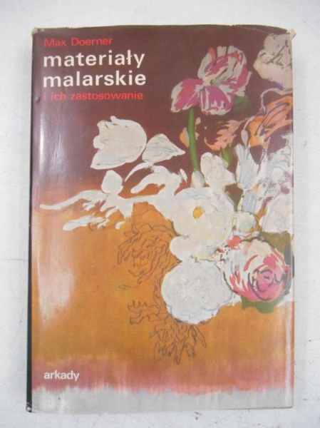 Doerner Max - Materiały malarskie i ich zastosowanie