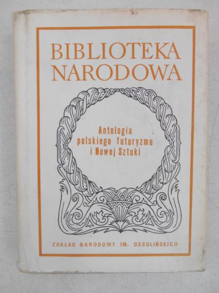 (red.) - Antologia polskiego futuryzmu i Nowej Sztuki