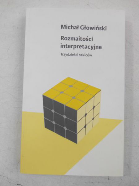 Głowiński Michał - Rozmaitości interpretacyjne