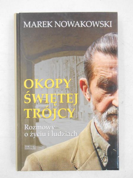 Okopy świętej trójcy. Rozmowy o życiu i ludziach