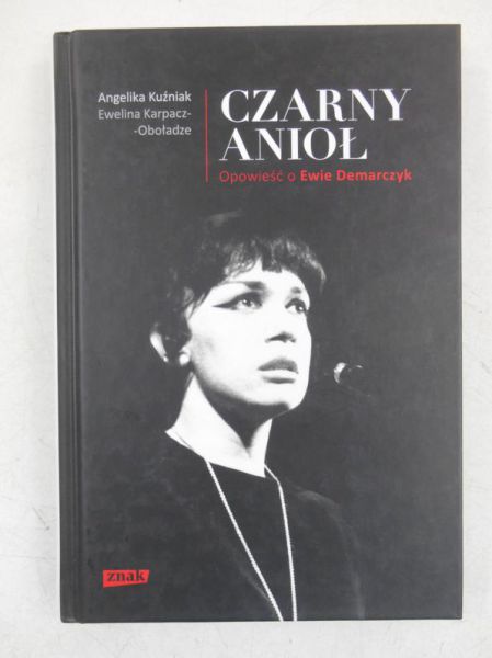 Kuźniar Angelika - Czarny Anioł. Opowieć o Ewie Demarczyk