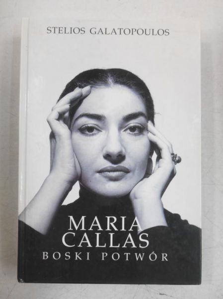 Galatopoulos Stelios - Maria Callas. Boski potwór