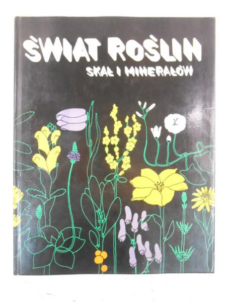 Świat roślin. Skał i minerałów