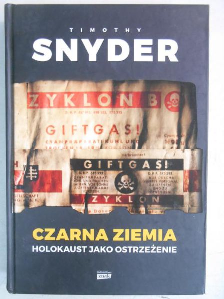 Snyder Timothy - Czarna ziemia. Holokaust jako ostrzeżenie