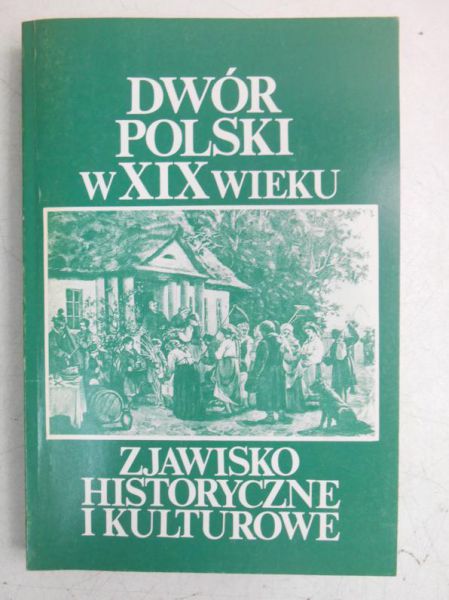 Dwór Polski w XIX wieku