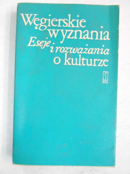 Nowak Jerzy Robert - Węgierskie wyznania. Eseje i rozważania o kulturze