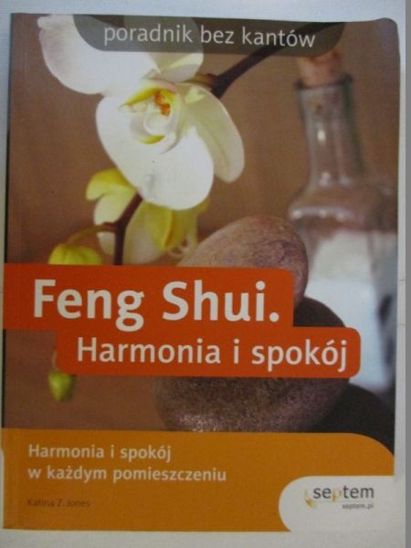 Jones Z. Katina - Feng Shui. Harmonia i spokój