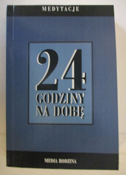 Praca zbiorowa -  24 godziny na dobę: medytacje