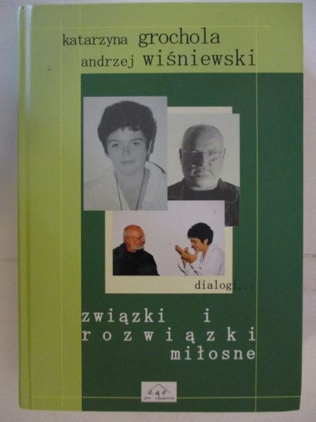 Grochola Katarzyna - Związki i rozwiązki miłosne