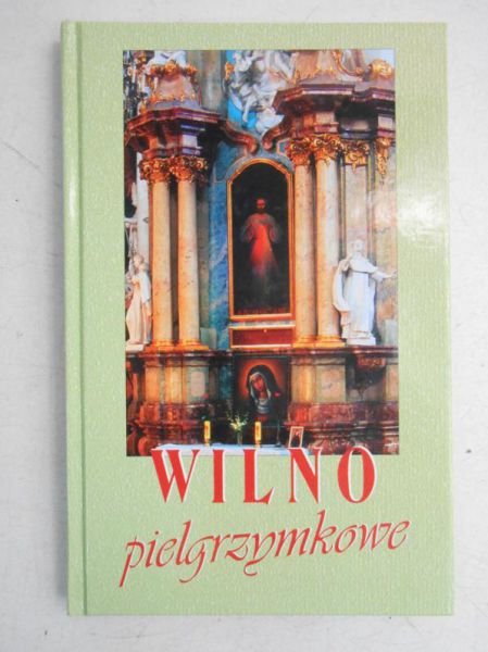 Paczkowska Czesława - Wilno pielgrzymkowe