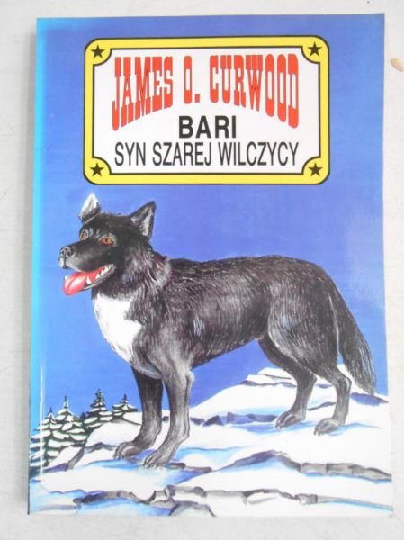 Curwood James O. - Bari syn szarej wilczycy