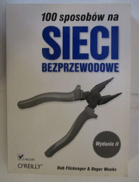 Flickenger Rob,   - 100 sposobów na sieci bezprzewodowe