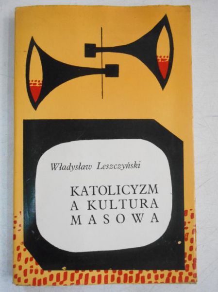 Leszczyński Władysław - Katolicyzm a kultura masowa