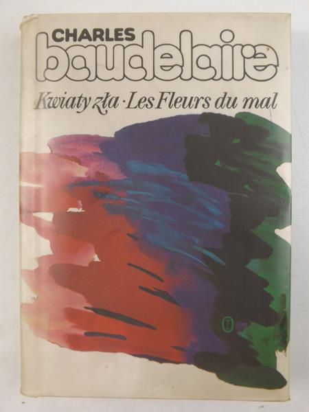 Baudelaire Charles - Kwiaty zła. Les Fleurs du mal
