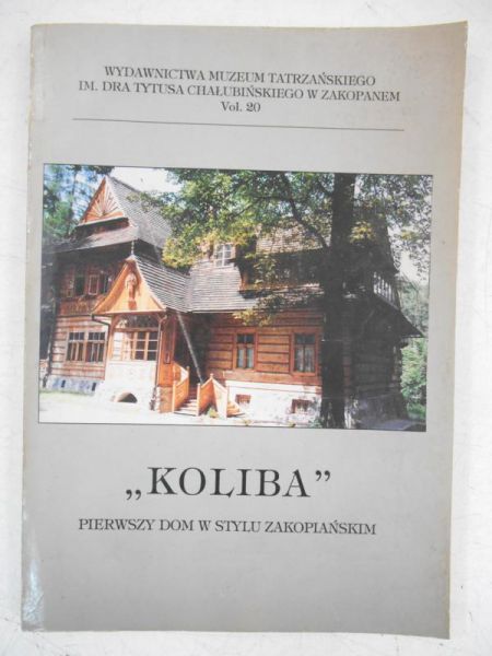 "Koliba". Pierwszy dom w stylu zakopiańskim