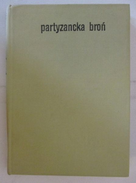 Karaszewski Bogumił - Partyzancka broń