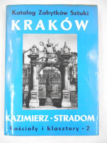Kazimierz. Stradom. Kościoły i klasztory II