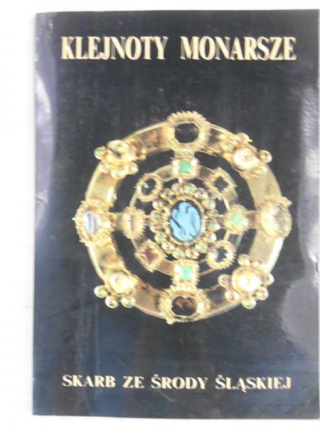 Klejnoty monarsze: skarb ze środy sląskiej