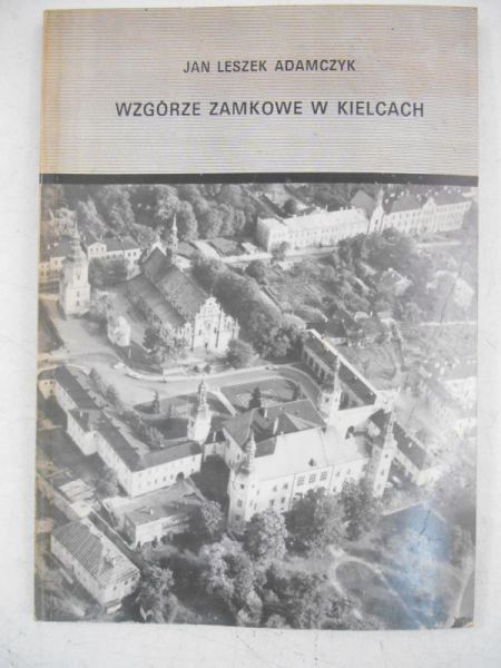 Adamczyk Jan - Wzgórze zamkowe w Kielcach
