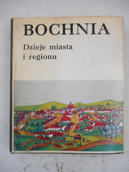 Kiryk Feliks (red.) - Bochnia