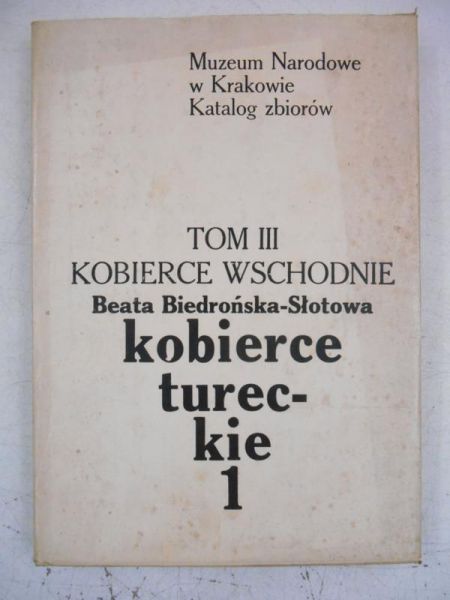 Biedrońska-Słotowa Beata - Kobierce wschodnie, Tom III - kobierce tureckie 1
