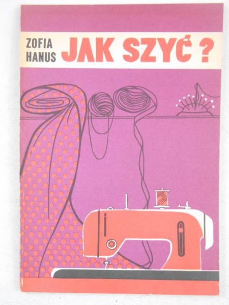 Hanus Zofia - Jak szyć?