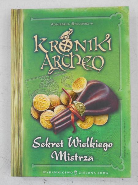 Stelmaszyk Agnieszka - Kroniki Archeo. Sekret Wielkiego Mistrza
