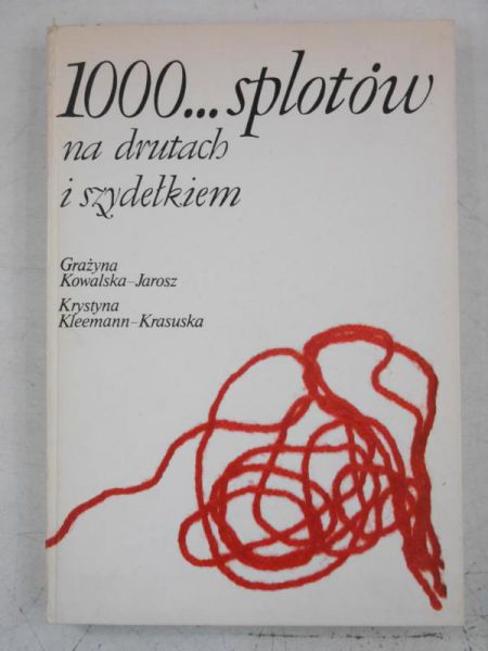 100 splotów na drutach i szydełkiem