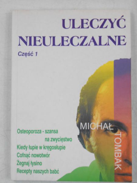 Uleczyć nieuleczalne, część I