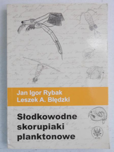 Rybak Jan Igor - Słodkowodne skorupiaki planktonowe. Klucz do oznaczania gatunków