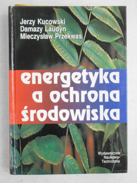 Kucowski J., Laudyn D., Przekwas M. - Energetyka a ochrona środowiska
