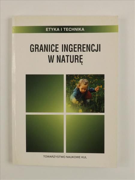 Chyrowicz Barbara (red.) - Granice ingerencji w naturę