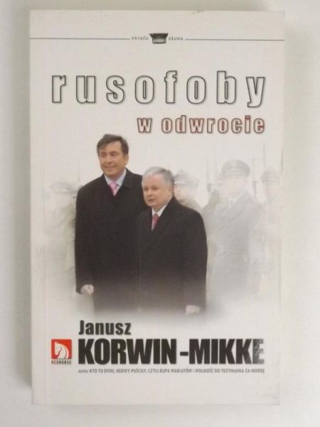 Korwin-Mikke Janusz - Rusofoby w odwrocie
