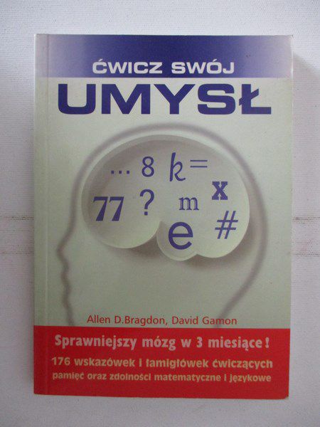 Bragdon Allen D. - Ćwicz swój umysł