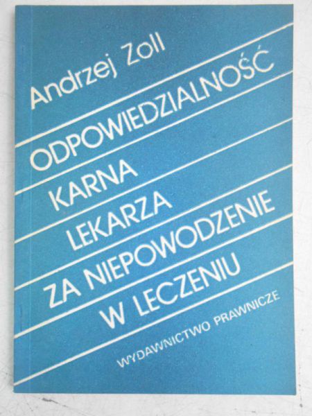 Odpowiedzialność karna lekarza za niepowodzenie w leczeniu
