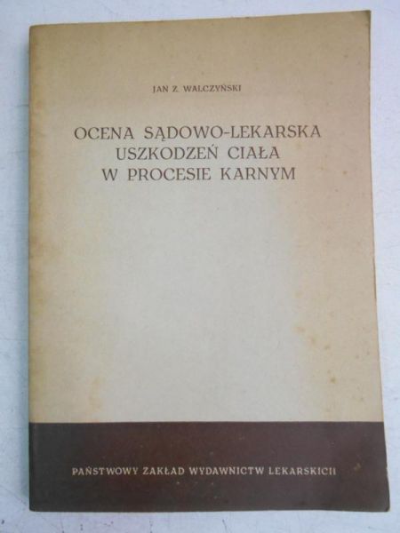 Ocena sądowo-lekarska uszkodzeń ciała w procesie karnym
