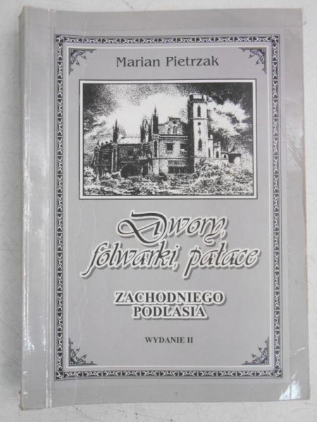 Dwory, folwarki, pałace, Część I